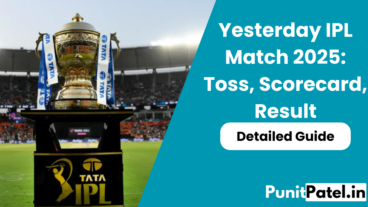 Yesterday IPL Match 2025 Toss, Playing XI, Scorecard, Result