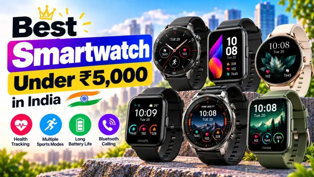 Best Smartwatch Under 5000 in India (2026)