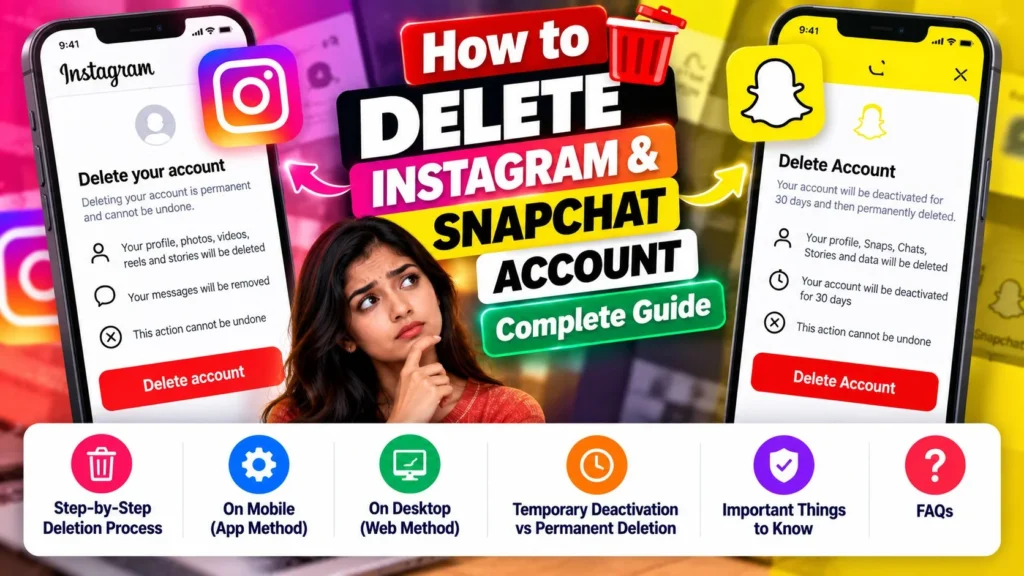 How to Delete Instagram and Snapchat Account - Complete Guide 2026